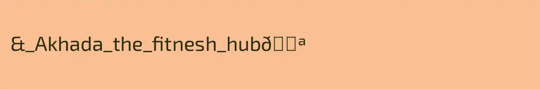 &_Akhada_the_fitnesh_hub💪