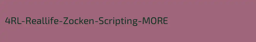 4RL-Reallife-Zocken-Scripting-MORE