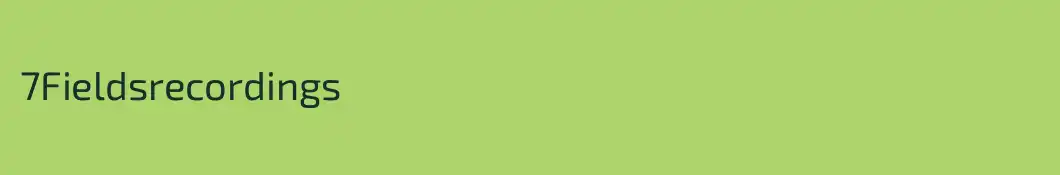 7Fieldsrecordings