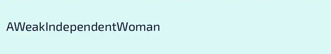 AWeakIndependentWoman