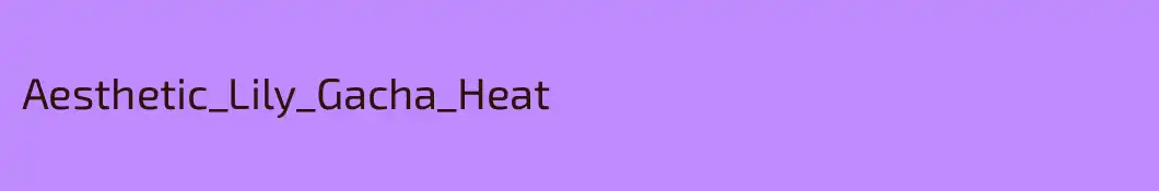 Aesthetic_Lily_Gacha_Heat