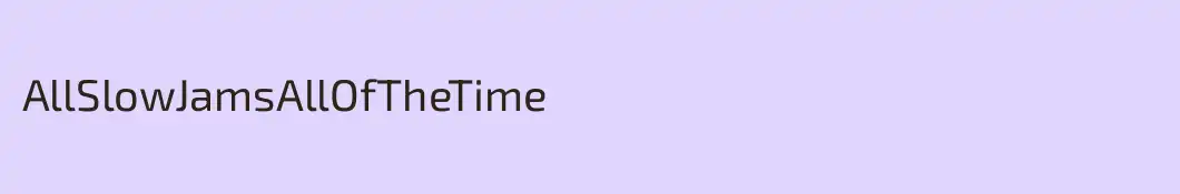 AllSlowJamsAllOfTheTime