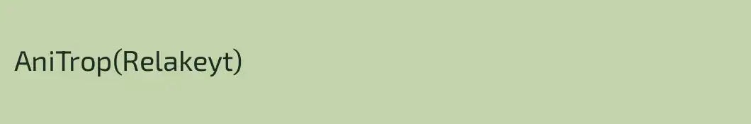 AniTrop(Relakeyt)