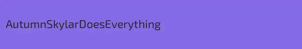AutumnSkylarDoesEverything