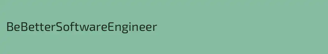 BeBetterSoftwareEngineer