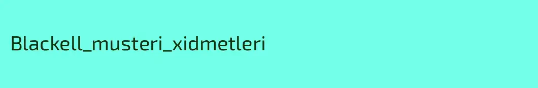Blackell_musteri_xidmetleri