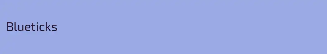 Blueticks