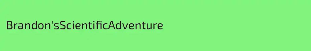 Brandon'sScientificAdventure