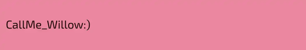 CallMe_Willow:)