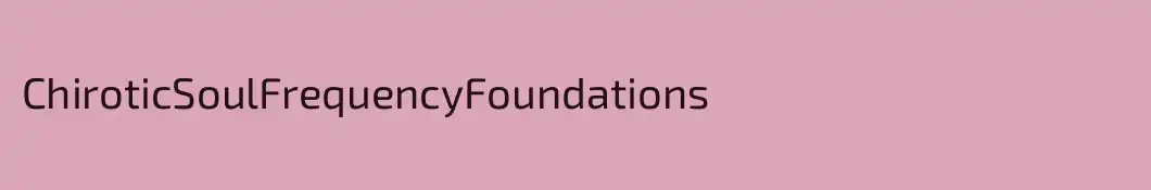 ChiroticSoulFrequencyFoundations