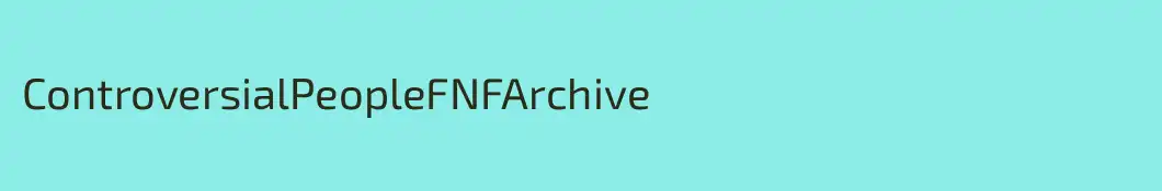 ControversialPeopleFNFArchive