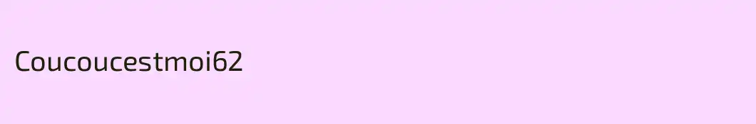 Coucoucestmoi62