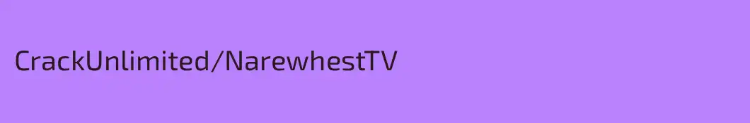 CrackUnlimited/NarewhestTV