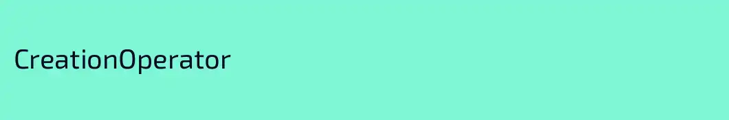 CreationOperator