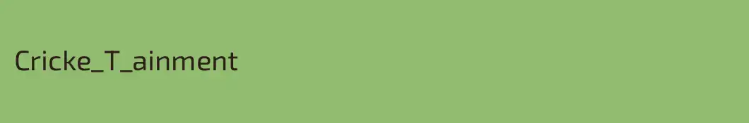 Cricke_T_ainment