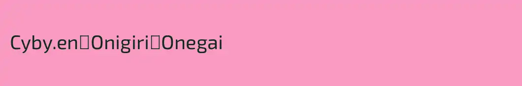 Cyby.en⧸Onigiri☆Onegai