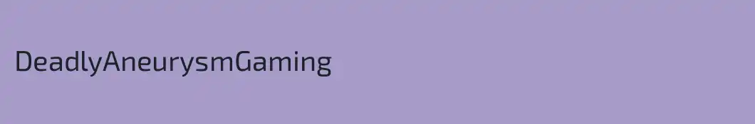 DeadlyAneurysmGaming