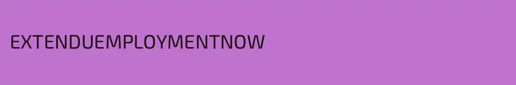 EXTENDUEMPLOYMENTNOW
