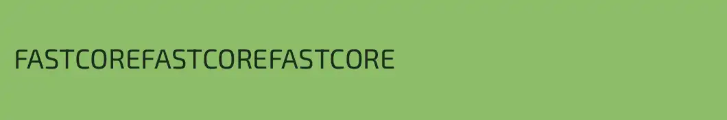 FASTCOREFASTCOREFASTCORE