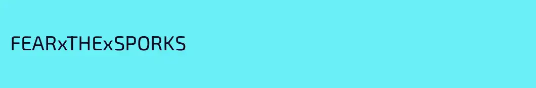 FEARxTHExSPORKS