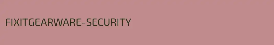 FIXITGEARWARE-SECURITY