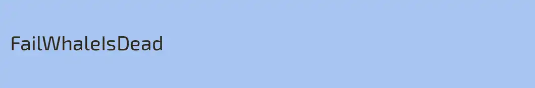 FailWhaleIsDead