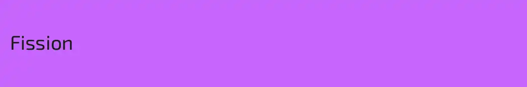 Fission
