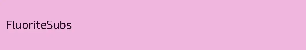 FluoriteSubs