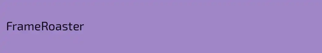 FrameRoaster