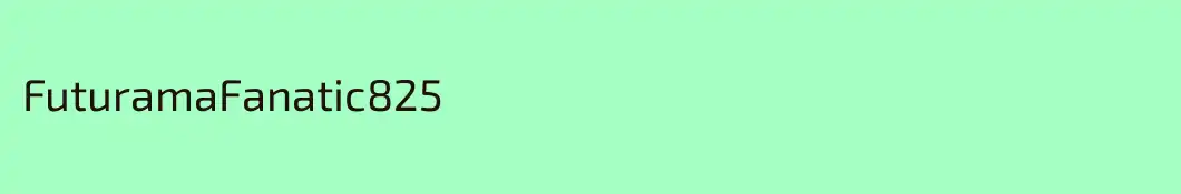 FuturamaFanatic825