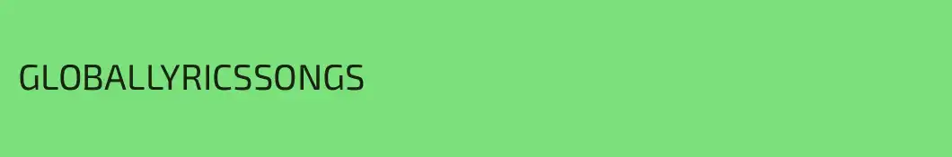 GLOBALLYRICSSONGS