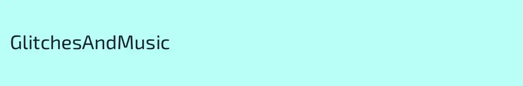 GlitchesAndMusic