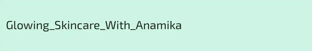 Glowing_Skincare_With_Anamika