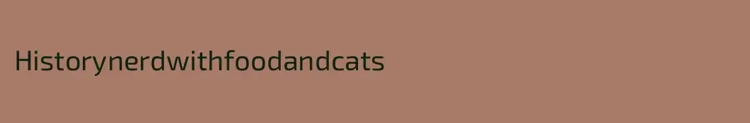 Historynerdwithfoodandcats