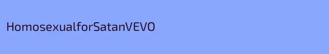 HomosexualforSatanVEVO