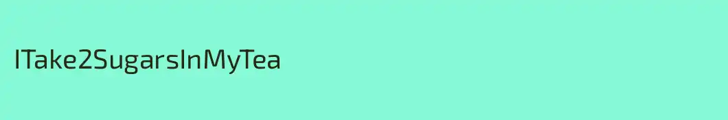 ITake2SugarsInMyTea