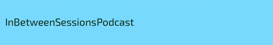 InBetweenSessionsPodcast