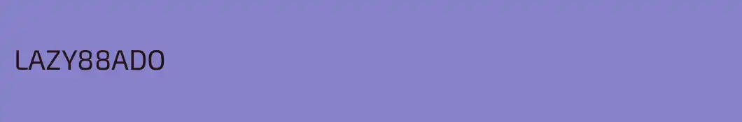 LAZY88ADO