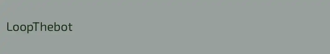 LoopThebot
