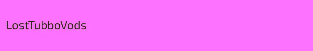LostTubboVods
