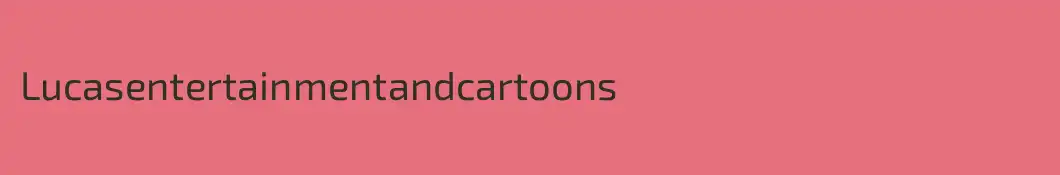 Lucasentertainmentandcartoons