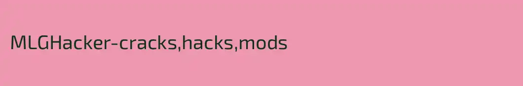 MLGHacker-cracks,hacks,mods