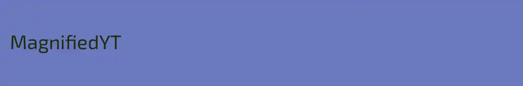 MagnifiedYT