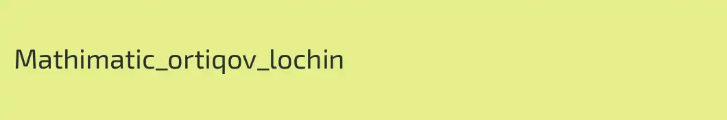 Mathimatic_ortiqov_lochin