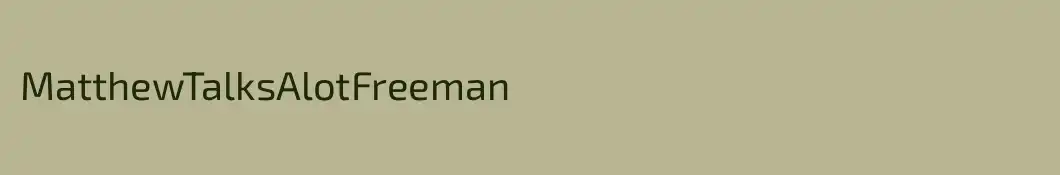 MatthewTalksAlotFreeman