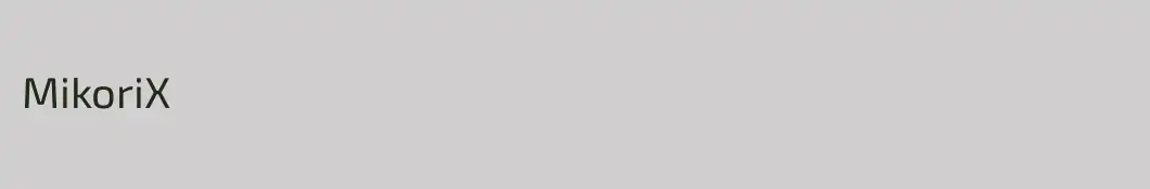 MikoriX