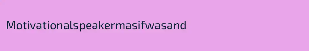 Motivationalspeakermasifwasand