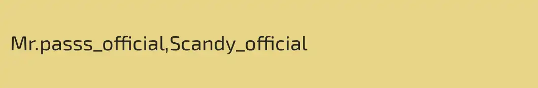 Mr.passs_official,Scandy_official