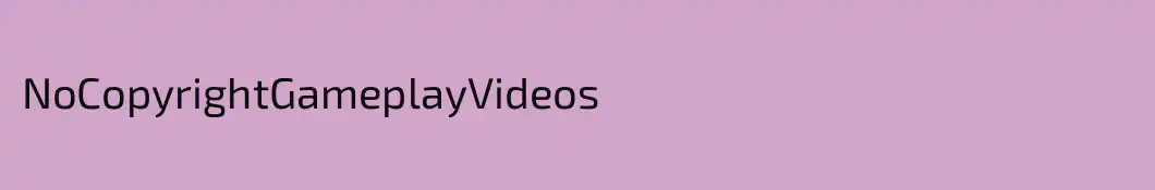 NoCopyrightGameplayVideos
