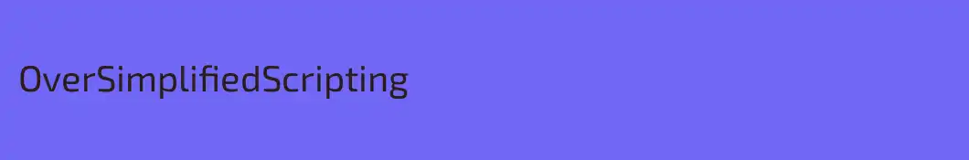 OverSimplifiedScripting